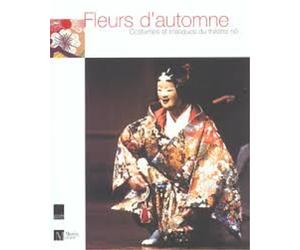 Catalogue de exposition: - Fleurs d'automne. Costumes et masques du théâtre nô.
