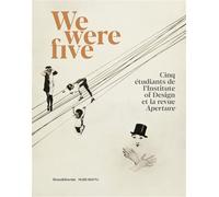Catalogue de l' Expo - We were five. Cinq étudiants de l'Institute of Design et