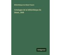 Catalogue de la bibliothèque du Sénat, 1868