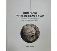 Catalogue de l'Expos - Bonifacio, au fil de l’eau douce. Des Amenagement pour un