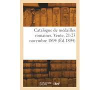 Catalogue de médailles romaines. Vente, 21-23 novembre 1894