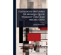 Catalogue Des Livres De Musique Qui Se Vendent Chez Jean Michel Götz