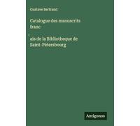 Catalogue des manuscrits franc¿ais de la Bibliotheque de Saint-Pétersbourg