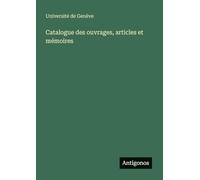 Catalogue des ouvrages, articles et mémoires