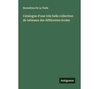 Catalogue d'une très belle collection de tableaux des différentes écoles