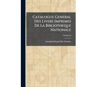 Catalogue General Des Livers Imprimes De La Bibliotheque Nationale