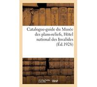 Catalogue-guide du Musée des plans-reliefs, Hôtel national des Invalides
