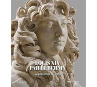 Catalogue: - Louis XIV par Le Bernin: Le génie et la majesté.