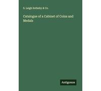 Catalogue of a Cabinet of Coins and Medals