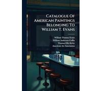 Catalogue Of American Paintings Belonging To William T. Evans