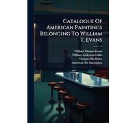 Catalogue Of American Paintings Belonging To William T. Evans