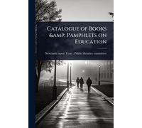 Catalogue of Books & Pamphlets on Education