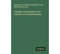 Catalogue of British Birds in the Collection of the British Museum