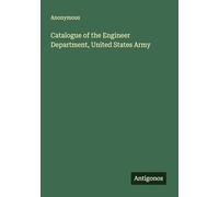 Catalogue of the Engineer Department, United States Army