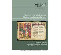 Catalogue of the Ethiopic Manuscript Imaging Project: Volume 1: Codices 1-105, Magic Scrolls 1-134