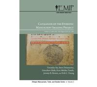 Catalogue of the Ethiopic Manuscript Imaging Project: Volume 2, Codices 106-200 and Magic Scrolls 135-284