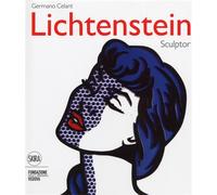 Catalogue of the Exhibition: - Roy Lichtenstein. Sculptor.