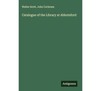 Catalogue of the Library at Abbotsford
