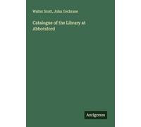 Catalogue of the Library at Abbotsford