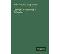 Catalogue of the Library at Abbotsford
