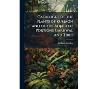 Catalogue of the Plants of Kumaon and of the Adjacent Portions Garhwal and Tibet