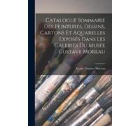 Catalogue Sommaire Des Peintures, Dessins, Cartons Et Aquarelles Exp (Tascabile)