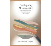 CATALOGUING MEMORABILIA: STRESS MANAGEMENT, MENTORING AND EXCELLENCE