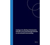 Catalogus Der Afdeeling Nederlandsche Koloniën Van de Internationale Koloniale En Uitvoerhandel Tentoonstelling (Van 1 Mei Tot Ult°. October 1883) Te Amsterdam