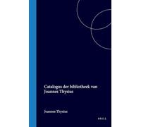 Catalogus Der Bibliotheek Van Joannes Thysius
