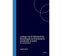 Catalogus Van de Biblioth er Maatschappij Van Nederlandsche Letterkunde, Te Leiden: DL. 2: Drukwerken
