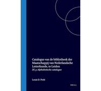 Catalogus Van de Biblioth er Maatschappij Van Nederlandsche Letterkunde, Te Leiden: DL. 3: Alphabetische Catalogus