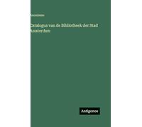 Catalogus van de Bibliotheek der Stad Amsterdam