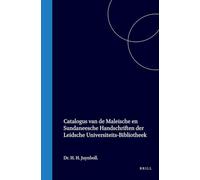 Catalogus Van de Maleische En Sundaneesche Handschriften Der Leidsche Universiteits-Bibliotheek