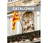 Catalonia: A Perfect Coffee Table Picture Book - Travel and Tourism lovers.