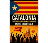 Catalonia: The Struggle for Independence