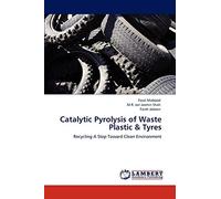 Catalytic Pyrolysis of Waste Plastic & Tyres: Recycling A Step Toward Clean Environment