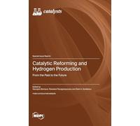 Catalytic Reforming and Hydrogen Production: From the Past to the Future