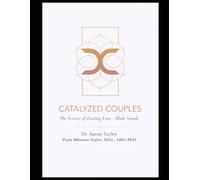 Catalyzed Couples: The Science of Lasting Love - Made Simple