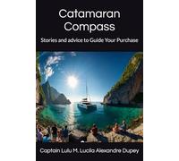 Catamaran Compass: Stories and advice to Guide Your Purchase