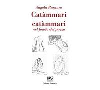 Catàmmari catàmmari nel fondo del pozzo