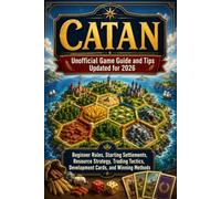 CATAN Unofficial Game Guide and Tips Updated for 2026: Beginner Rules, Starting Settlements, Resource Strategy, Trading Tactics, Development Cards, and Winning Methods