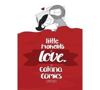 Catana Chetwynd Little Moments of Love (Copertina rigida)