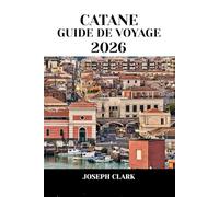 CATANE GUIDE DE VOYAGE 2026