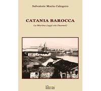 Catania barocca. La Marina (oggi via Dusmet)