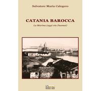 Catania barocca. La Marina (oggi via Dusmet)