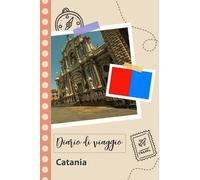 Catania Diario di viaggio: Un divertente pianificatore di viaggio per documentare il tuo viaggio in Italia per coppie, uomini e donne con suggerimenti e liste di controllo.