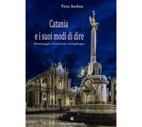 Catania e i suoi modi di dire: Miniminagghi, Filastrocche e Scioglilingua