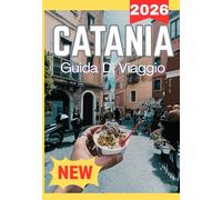 CATANIA GUIDA DI VIAGGIO 2026