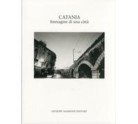 Catania. Immagine di una città. [Edizione Brossura]