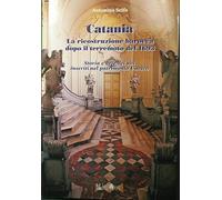 Catania. La ricostruzione barocca dopo il terremoto del 1693
